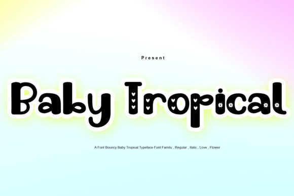Baby Tropical Font: A Bouncy Display Typeface for Branding